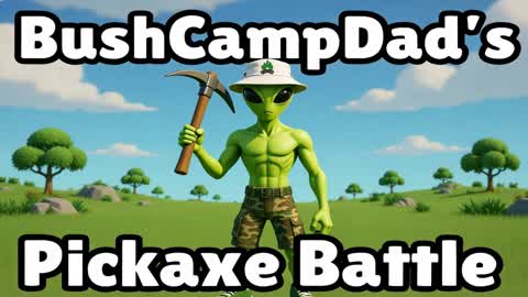 BushCampDad's Pickaxe Battle