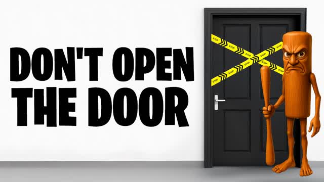 DON'T OPEN THE DOOR (Escape room)