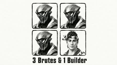 3 Brutes & 1 Builder