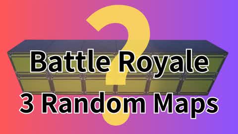 Battle Royale : 3 Random Maps