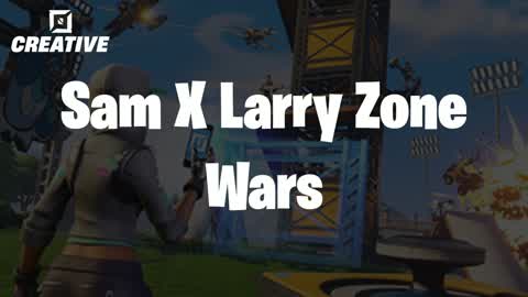 [1.0] Sam X Larry Zone Wars