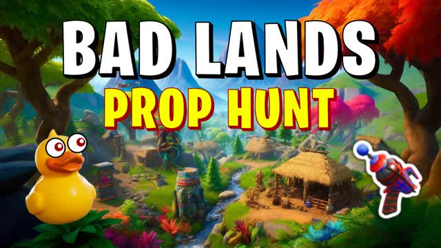 BAD LANDS PROP HUNT ☢️