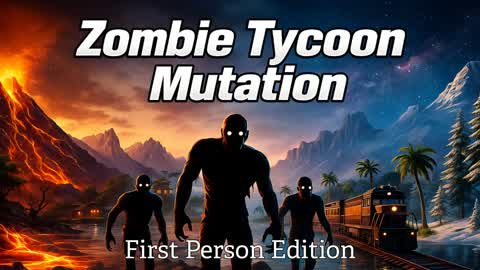 Zombie Tycoon Mutation (First Person)