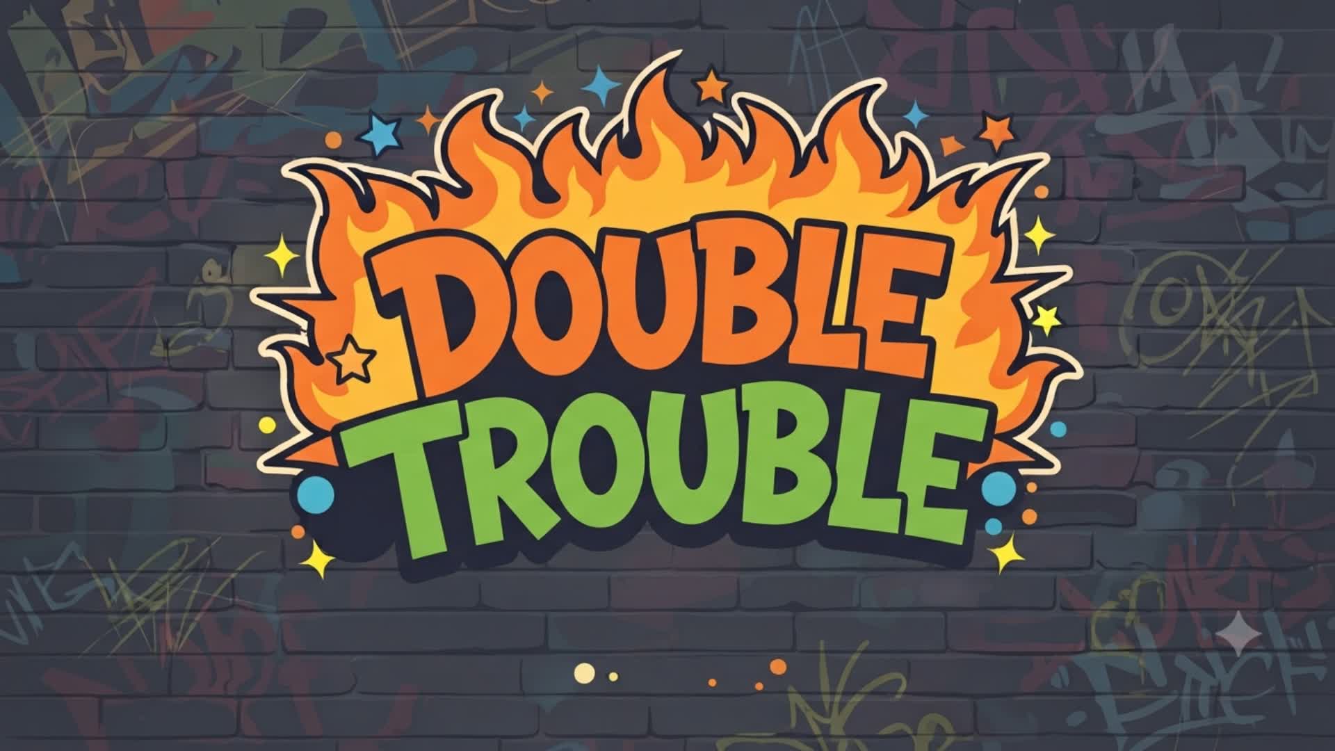 Double Trouble