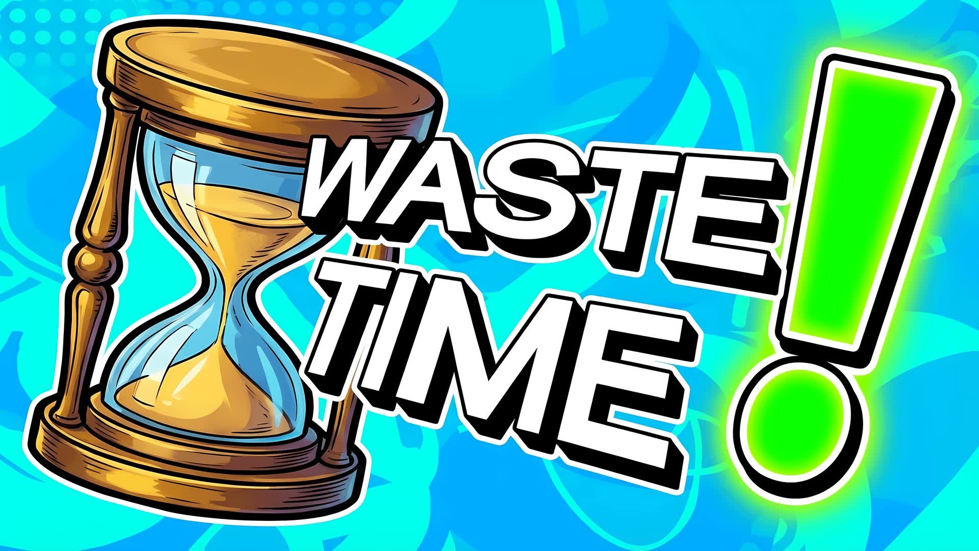 Waste Time
