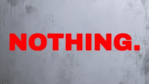 NOTHING.