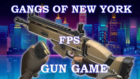 GANGS OF NEW YORK®️FPS🎯GUN GAME