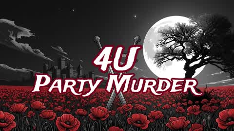 ☠️ 4U Party Murder