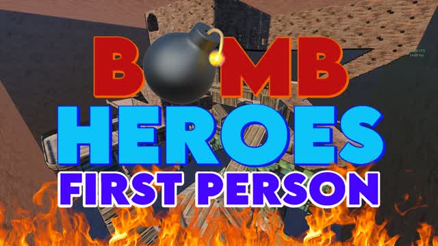 Bomb Heroes💣⭐FIRST PERSON⭐