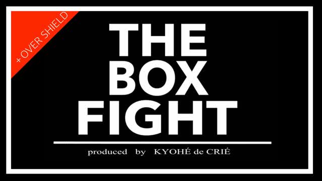 KYOHE THE BOX / over shield＋