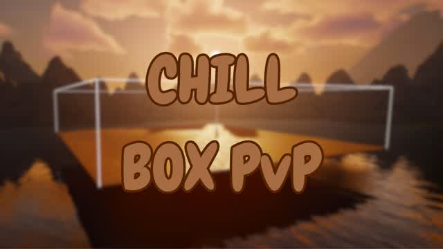 CHILL BOX PvP