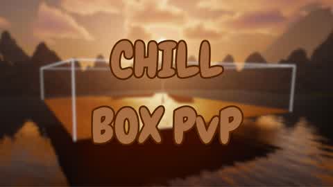 CHILL BOX PvP