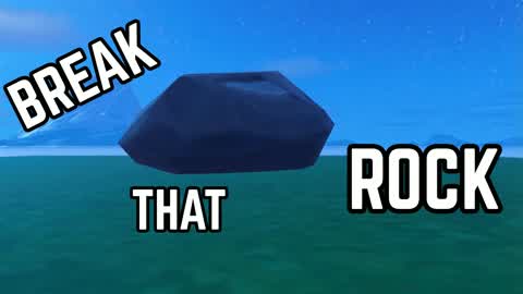 BREAK THAT ROCK