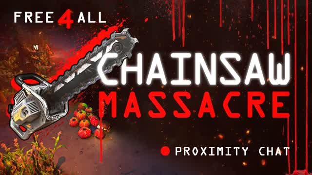 CHAINSAW MASSACRE [TERROR] Free For All