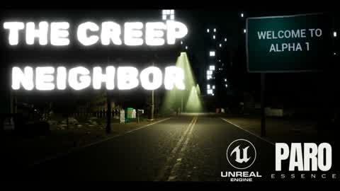 The Creep Neighbor [Horror Alpha 1]