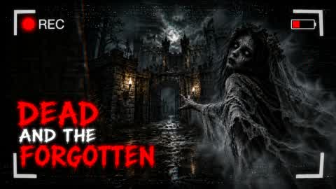 DEAD AND THE FORGOTTEN [HORROR]