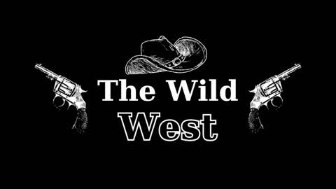 The Wild West