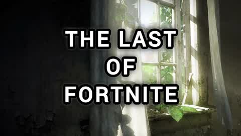 Thef last of fortnite