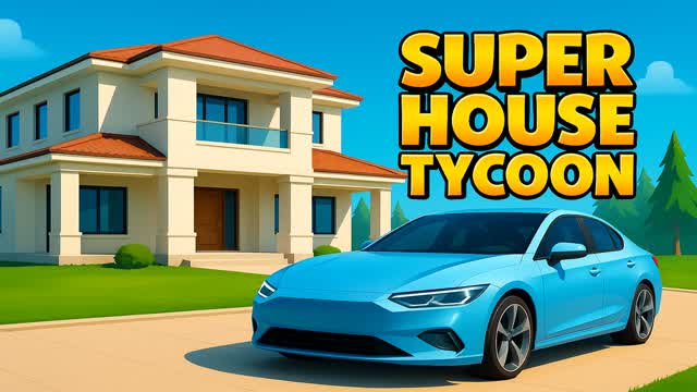 💎 SUPER HOUSE TYCOON