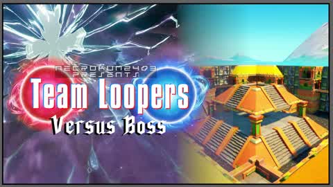 Temple | Team Loopers - Versus Boss