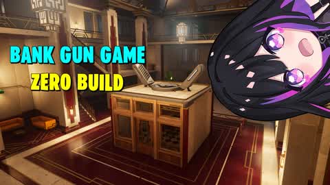 Bank Gun Game - Zero Build!