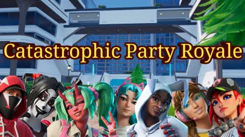Catastrophic Party Royale