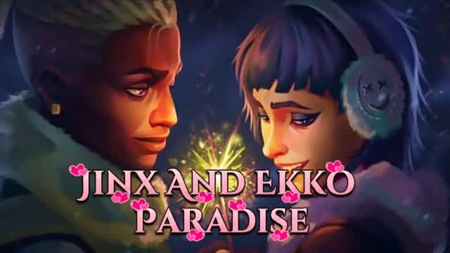 💕 Jinx and Ekko Paradise 💕
