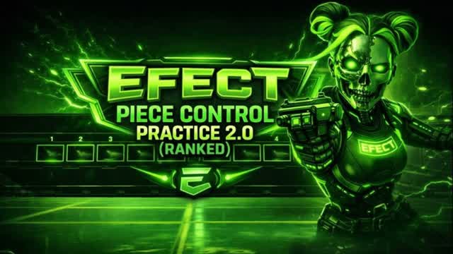 EFECT PIECE CONTROL PRACTICE 2.0(RANKED)