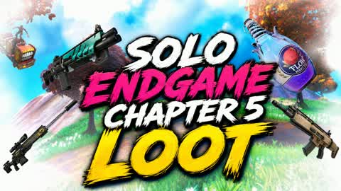 SOLO ENDGAME [CHAPTER 5 LOOT]