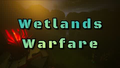 Wetlands Warfare