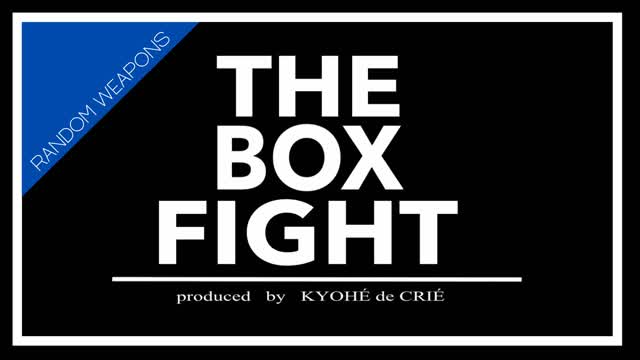 KYOHE THE BOX / random weapons C6S4