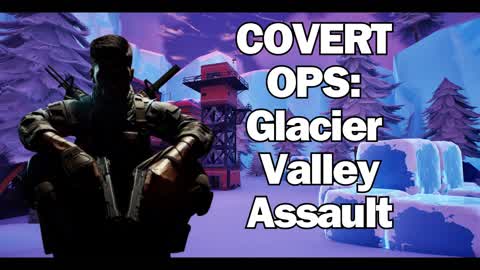 Covert Ops: Glacier Valley Assault