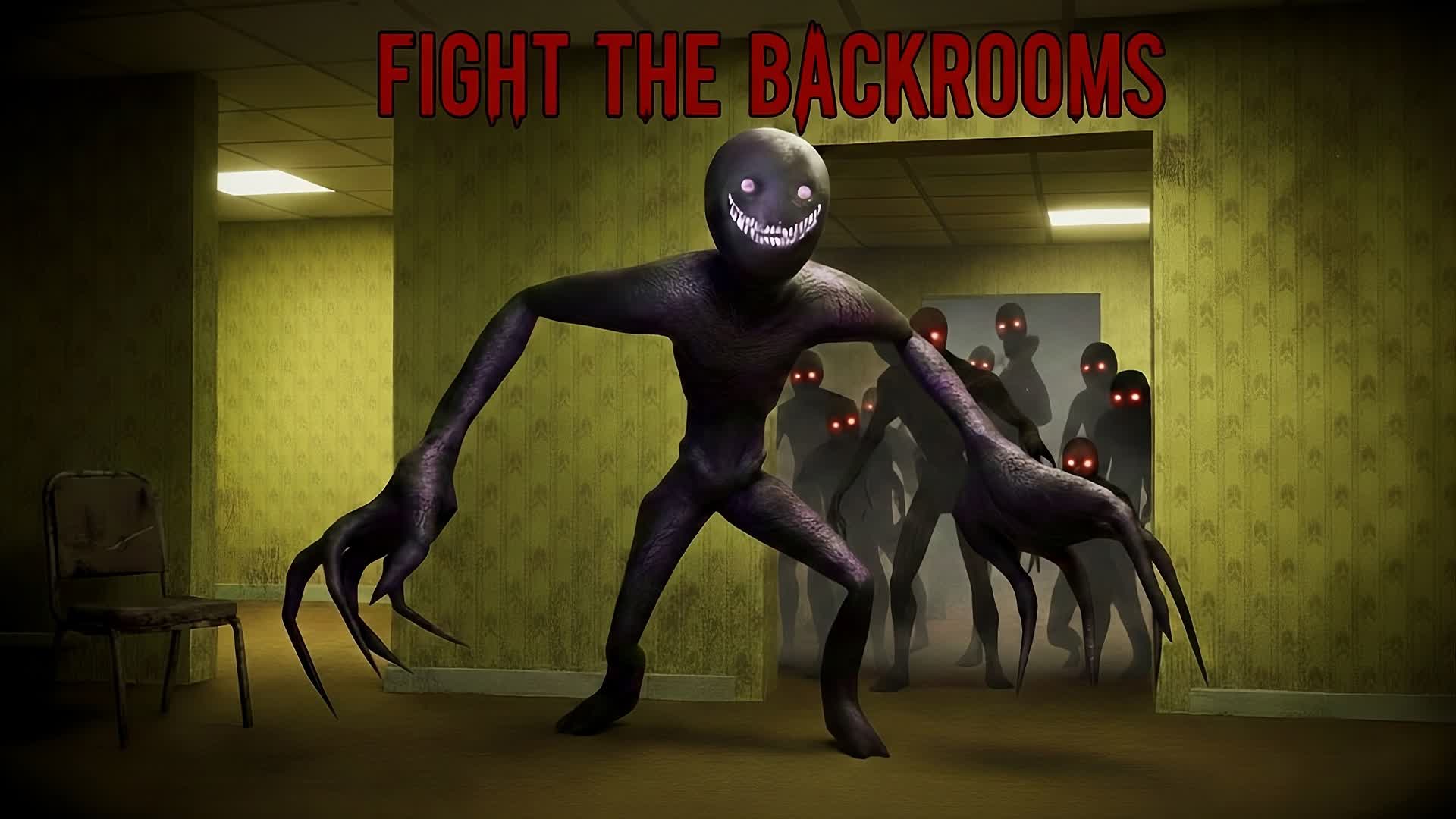 FIGHT THE BACKROOMS