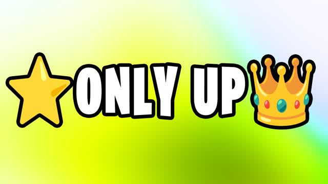 ⭐ONLY UP👑⭐ONLY UP👑