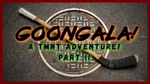 TMNT : Goongala!