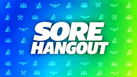 SORE HANGOUT