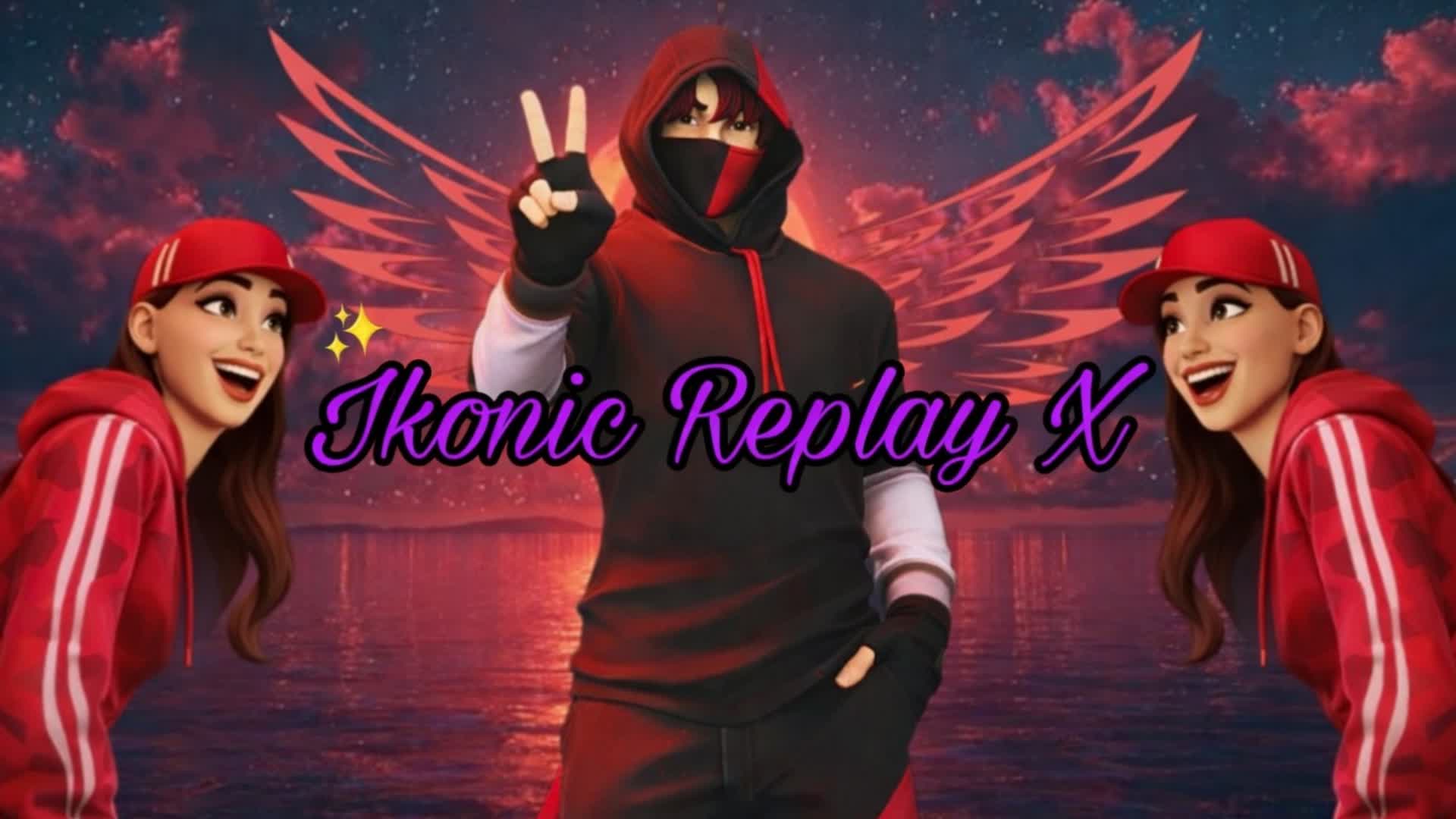✨️Ikonic Replay X✨️