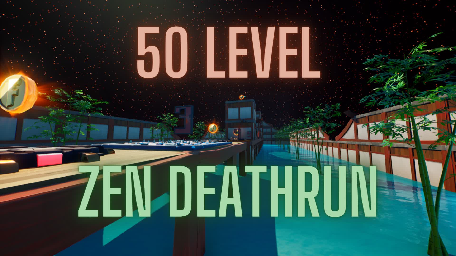 50 level Zen Deathrun 325484804407 by luc1d.exe Fortnite