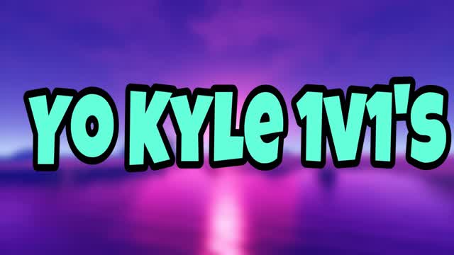 Yo Kyle 1v1's