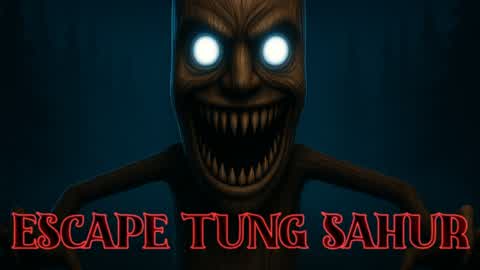TUNG SAHUR [HORROR]