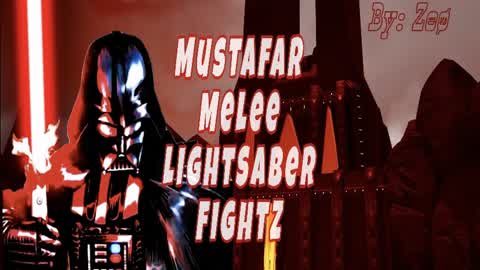 Mustafar Melee LightSaber FightZ