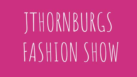 Jthornburgs Fashion Show
