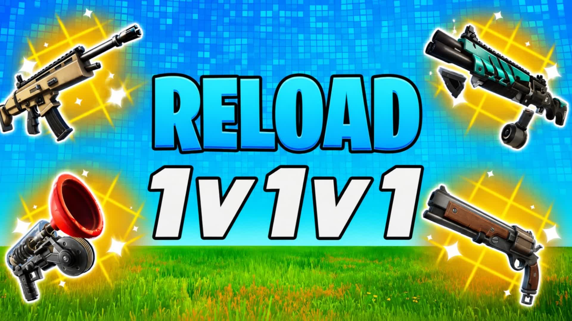 1v1v1v1V1 RELOAD