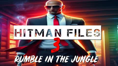 HITMAN FILES 3: RUMBLE IN THE JUNGLE