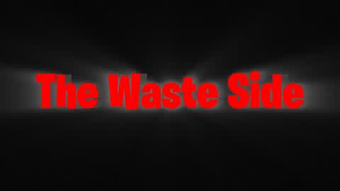 The Waste Side