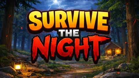 Survive the night!