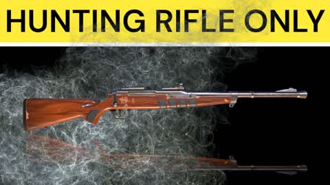 HUNTING RIFLE ONLY