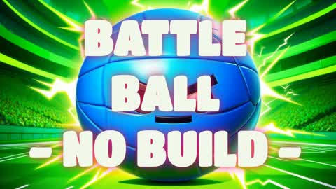 BATTLE BALL - NO BUILD