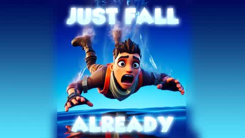 🏙️ JUST FALL ALREADY 🏙️