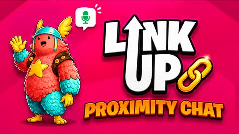 LINK UP🎙️PROXIMITY CHAT